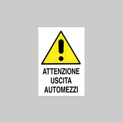 CARTELLO 'ATTENZIONE USCITA AUTOMEZZI' cm 40x60. Prezzo per Pezzo.
