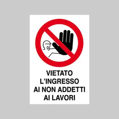 CARTELLO 'VIETATO L'INGRESSO AI NON ADDETTI AI LAVORI' cm 40x60. Prezzo per Pezzo.