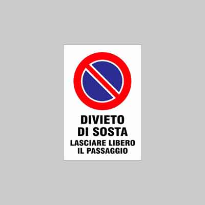 CARTELLO 'DIVIETO DI SOSTA LASCIARE LIBERO IL PASSAGGIO' cm 20x30. Prezzo per Pezzo.