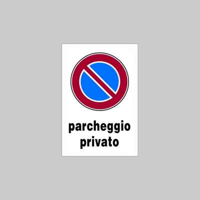 CARTELLO 'PARCHEGGIO PRIVATO' cm 20x30. Prezzo per Pezzo.