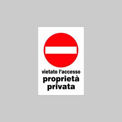 CARTELLO 'VIETATO L'ACCESSO PROPRIETA' PRIVATA' cm 20x30. Prezzo per Pezzo.