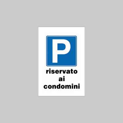 CARTELLO 'PARCHEGGIO RISERVATO AI CONDOMINI' cm 20x30. Prezzo per Pezzo.
