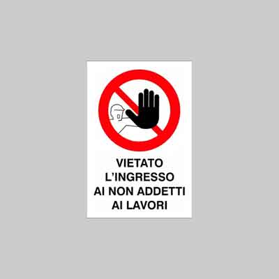 CARTELLO 'VIETATO L'INGRESSO AI NON ADDETTI AI LAVORI' cm 20x30. Prezzo per Pezzo.