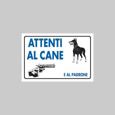 CARTELLO 'ATTENTI AL CANE E AL PADRONE' cm 20x30. Prezzo per Pezzo.
